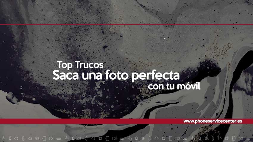 como-sacar-una-foto-perfecta-con-el-movil