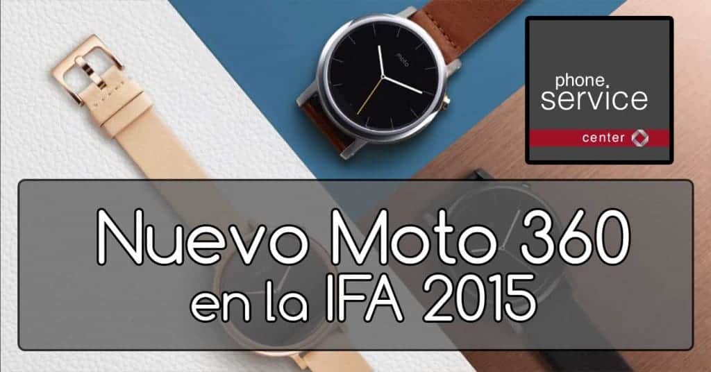 Moto 360 en IFA 2015 Blog Phone Service Center