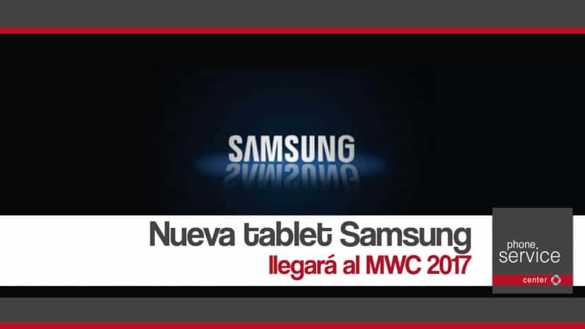 Nueva tablet Samsung se lanzara en el MWC 2017