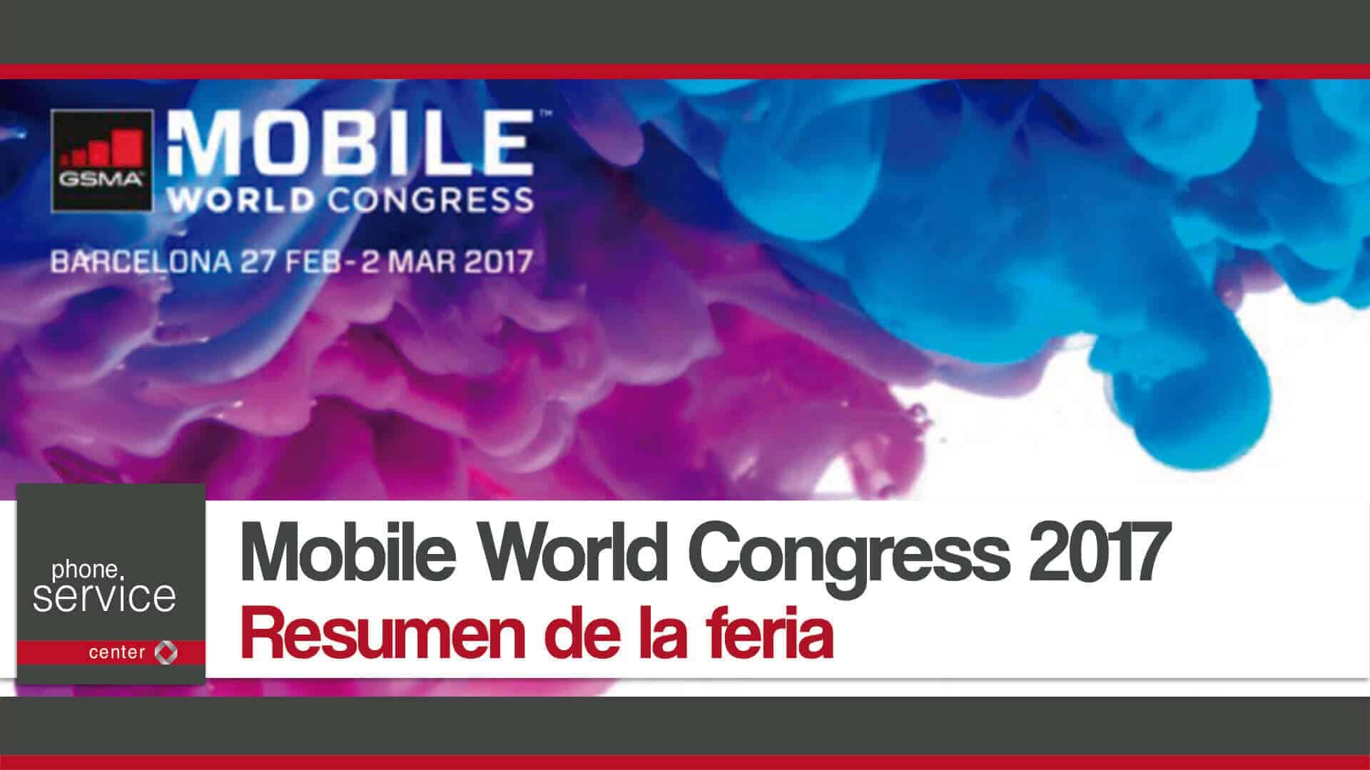 Mobile World Congress 2017 resumen de la feria