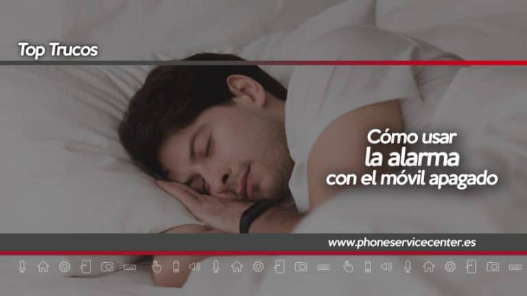 Hacer Que La Alarma Suena Con El Movil Apagado