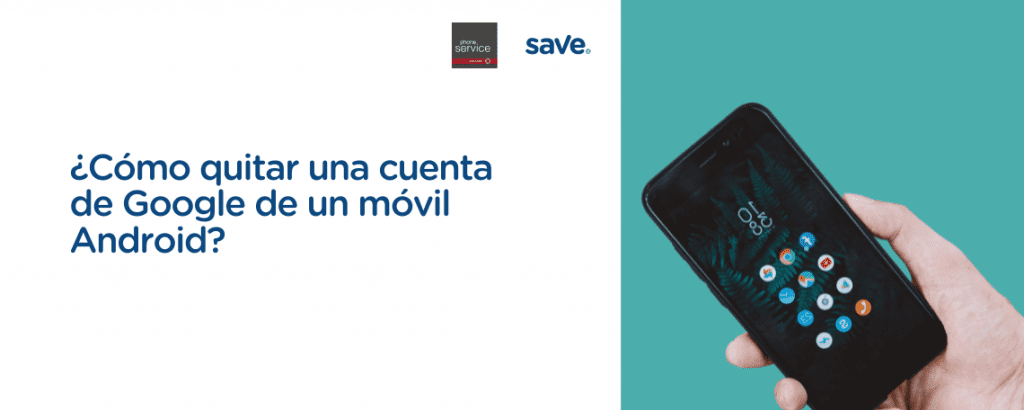 ¿Cómo quitar una cuenta de Google de un móvil Android?
